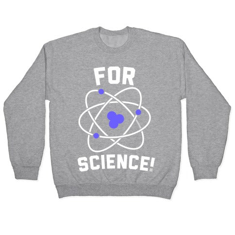 For Science Crewneck Sweatshirt